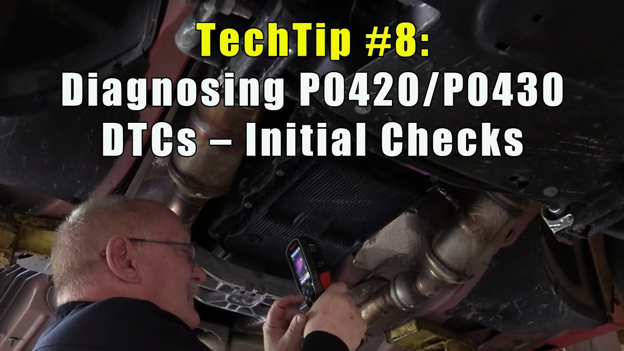 TechTip  8  Diagnosing P0420P0430 DTCs  Initial Checks