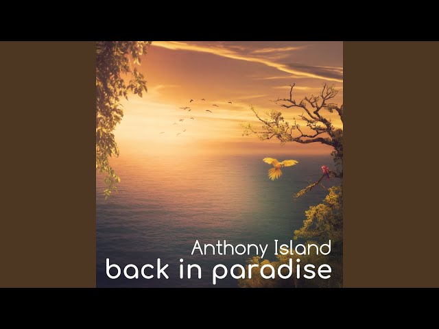 Anthony Island - Back in Paradise
