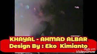 KHAYAL (LIRIK) - AHMAD ALBAR @EkoKimianto