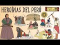 Heroínas del Perú | Mujeres de la Independencia | Bicentenario del Perú