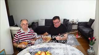 Rüstem Avci̇, Uzun Kavak Gicir Gicir Gicirdar. Cura : Celal Yılmaz