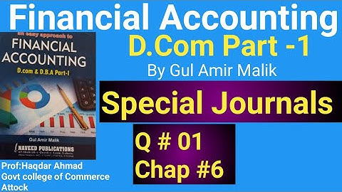 D com & DBA -1|| Q# 1 of Chap # 6 ||Special Journals| Gul Amir Malik Book||Haqdar Ahmed Official