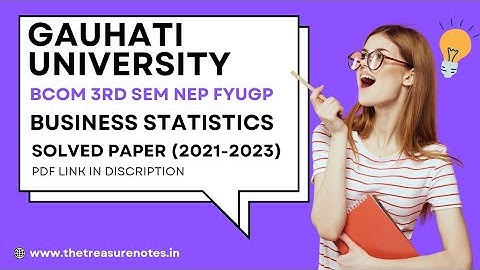 GU Business Statistics Solve Paper 2021, 2022,2023 Gauhati University B.Com 3rd Sem NEP/CBCS Pattern