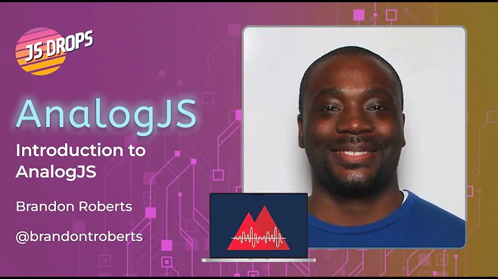 Introduction to AnalogJS with Brandon Roberts | JS Drops