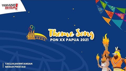Torang Bisa • Theme Song PON XX Papua 2021