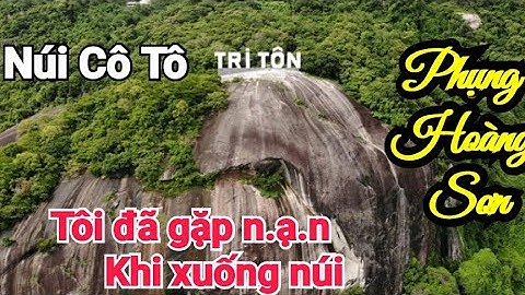 Núi Cô Tô Phụng Hoàng Sơn Tôi Đã Gặp N.ạ.n Trong Lúc Xuống Núi