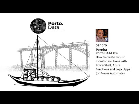 Porto.DATA #66 How to create monitor solutions  PowerShell&Azure Functions/Logic Apps/Power Automate