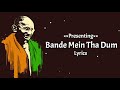 Bande Mein Tha Dum(Lyrics) :- Sonu Nigam, Shreya Ghoshal, Pranab Biswas| Gandhi Jayanti Special Song Mp3 Song