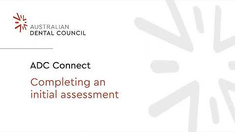 ADC Connect: Completing an initial assessment