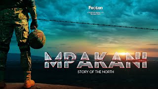 MPAKANI: STORY OF THE NORTH OFFICIAL TRAILER  #MpakaNi #subscribe #foxtonmedia