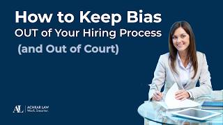 How to Keep Bias OUT of Your Hiring Process (and Your Business Out of Court)