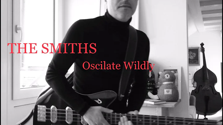 The Smiths - "Oscillate Wildly" Bass Cover