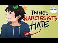 Things Narcissists Absolutely Hate