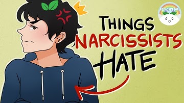 Things Narcissists Absolutely Hate