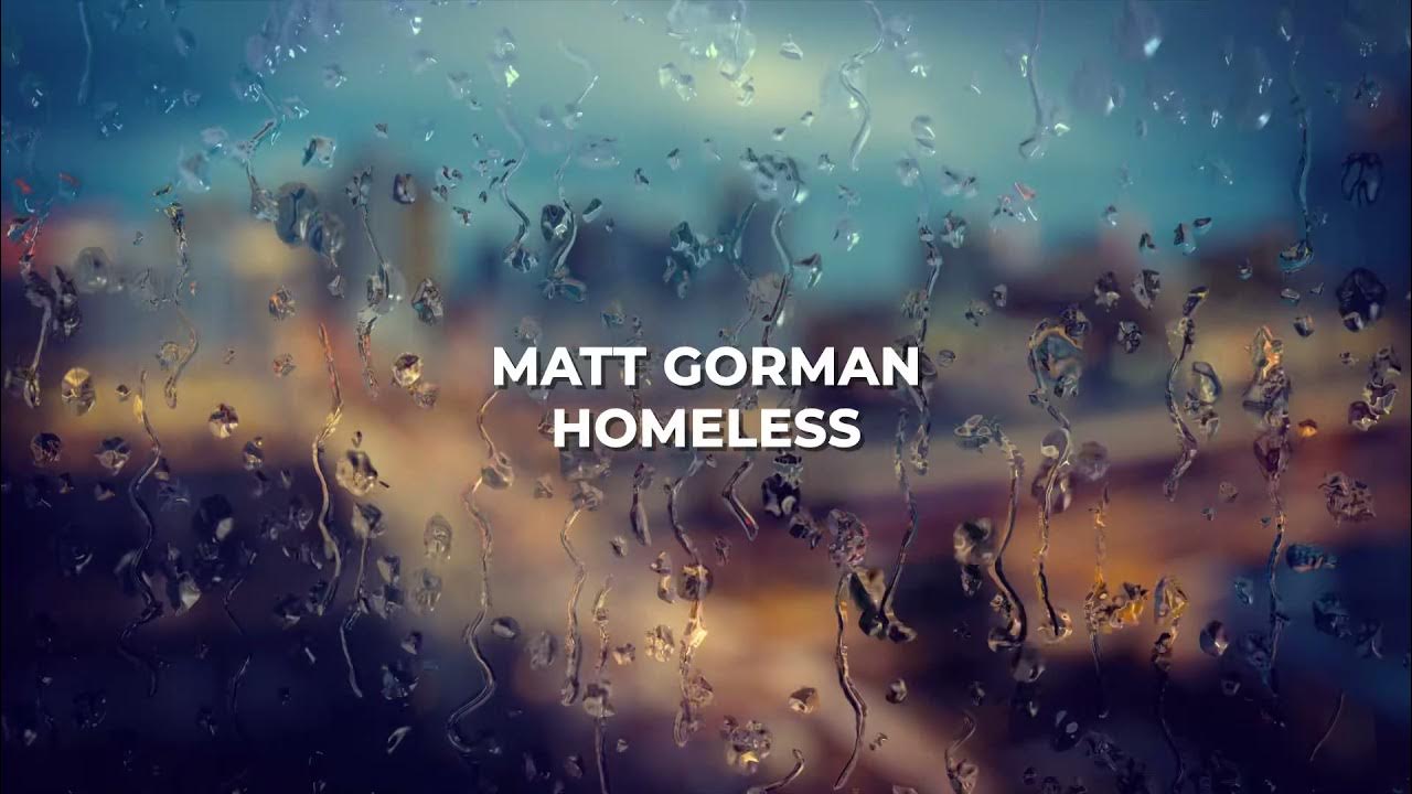 Matt Gorman Homeless (Lyric Video) YouTube