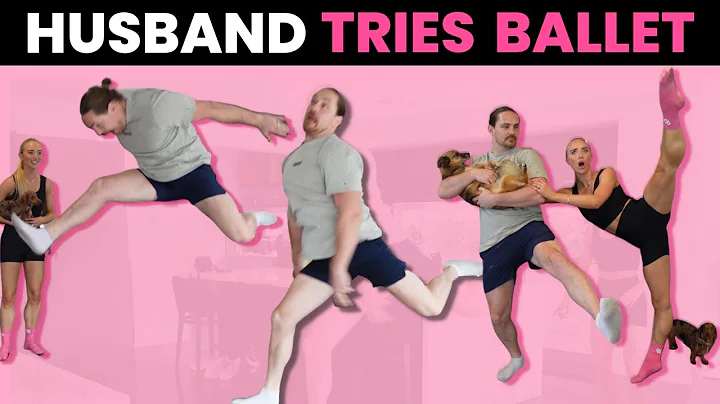 MY HUSBAND TRIES BALLET + CATCH UP