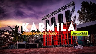 KARMILA - SlowHERE(Jinggle RAFANDA AUDIO)