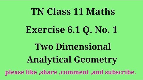Tn 11 maths| exercise 6.1 | q. no.1|chapter 6| Two dimensional analytical geometry | gmrrao maths |