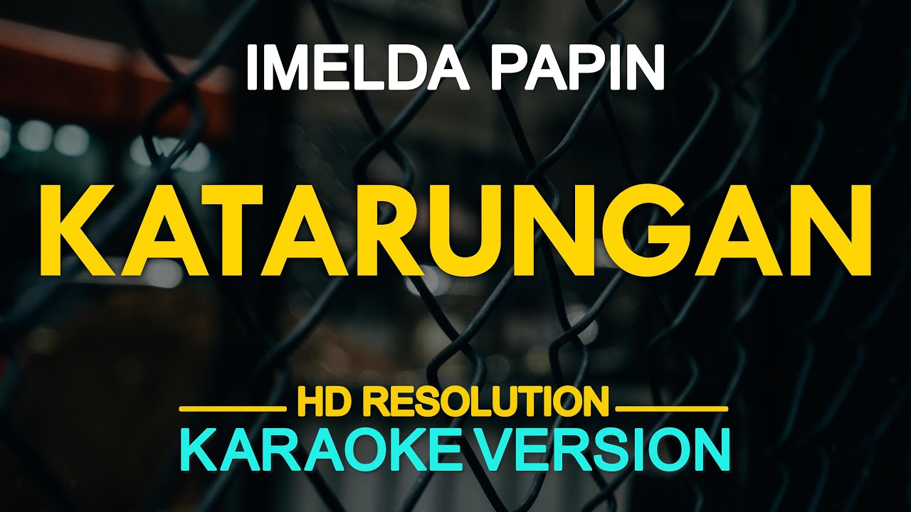 KATARUNGAN   Imelda Papin KARAOKE Version