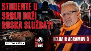 Balkan Rules Podcast Ep.385 - Velimir Abramović - STUDENTE U SRBIJI DRŽI RUSKA SLUŽBA?!