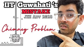 JEE Advanced 2023 IIT Guwahati’s MISTAKE- Final VIDEO - Chimney Problem Namo Kaul #namokaul #jee