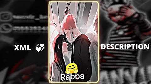 #tanvirbroeditor007  RABBA RABBA😚☺️ XML DESCRIPTION CHECK 🙂#alightmotion #am_editors_bd_tsr #xml