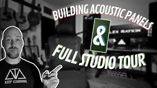 Building Acoustic Panels & Full Studio Tour