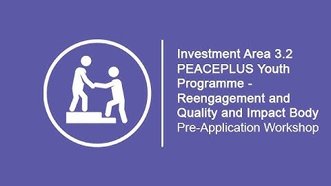 PEACEPLUS IA 3.2 Quality and Impact Body pre-application workshop
