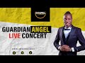 GUARDIAN ANGEL LIVE CONCERT