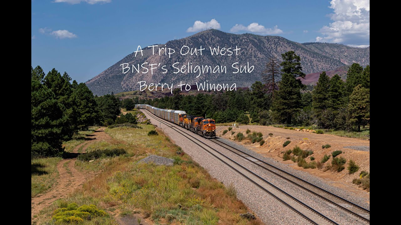 A Trip Out West BNSF's Seligman Sub Berry to Winona