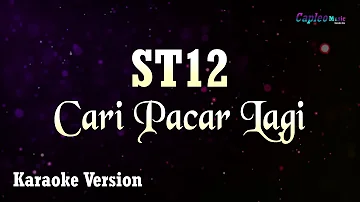 ST12 - Cari Pacar Lagi (Karaoke Version)