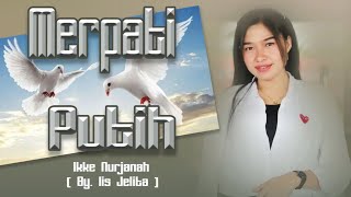 Merpati Putih _  Ikke Nurjanah ( Iis Jelita )