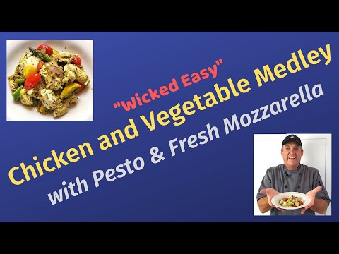 Chicken & Vegetable Medley with Pesto and Fresh Mozzarella