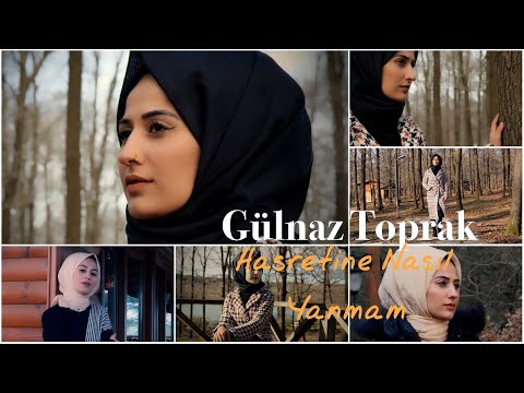 GÜLNAZ TOPRAK - HASRETİNE  NASIL YANMAM