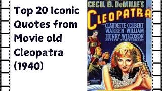 Top 20 Iconic Quotes from Movie old Cleopatra  (1940)