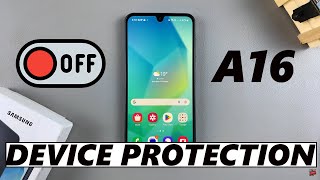 How To Disable Device Protection On Samsung Galaxy A16