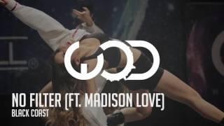 Black Coast | No Filter ft Madison Love
