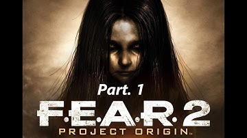 F.E.A.R. 2: Project Origin - Walkthrough Gameplay Part. 1 - No Commentary!