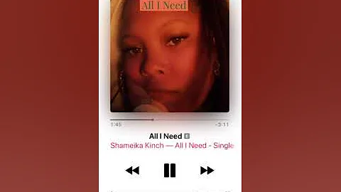 All I Need -Shameika Kinch