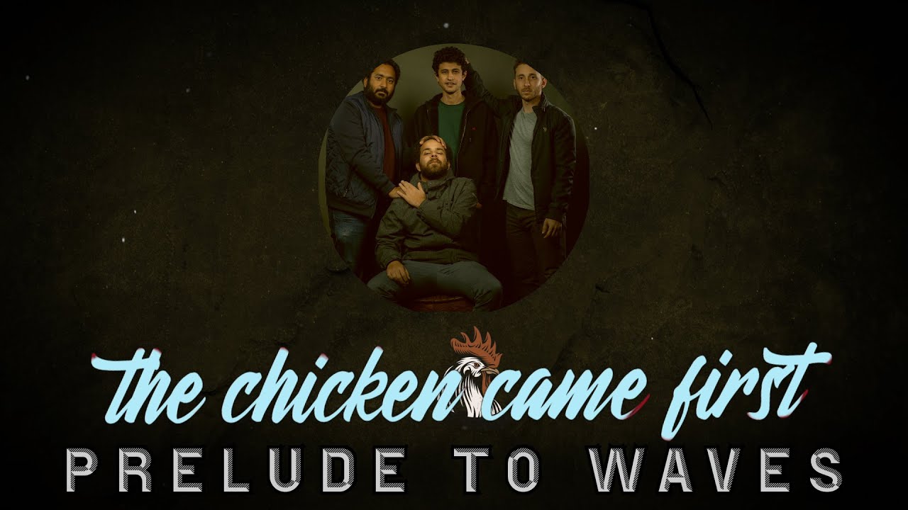 The Chicken Came First Prelude To Waves (Visualizer) YouTube