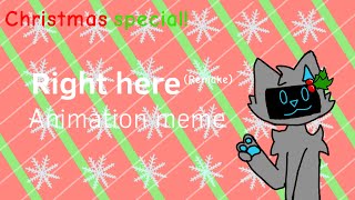 Right here || animation meme || remake || Christmas special || rushed || flipaclip