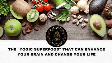 The Yogic Superfood That Can Enhance Your Brain and Change Your Life Completely | Sadhguru