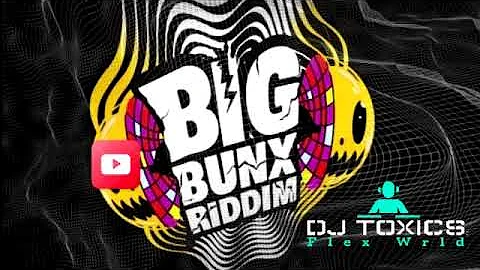 Big Bunx Riddim  By Dj Toxic`s[ @valiantmusicofficial​ @vybzkartelradio.​ @mbogiflanimusic5137