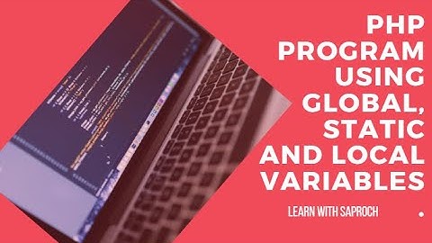 PHP program using Global,Static,Local variable.