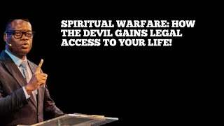 SPIRITUAL WARFARE: HOW THE DEVIL GAINS LEGAL ACCESS TO YOUR LIFE! || APOSTLE AROME OSAYI