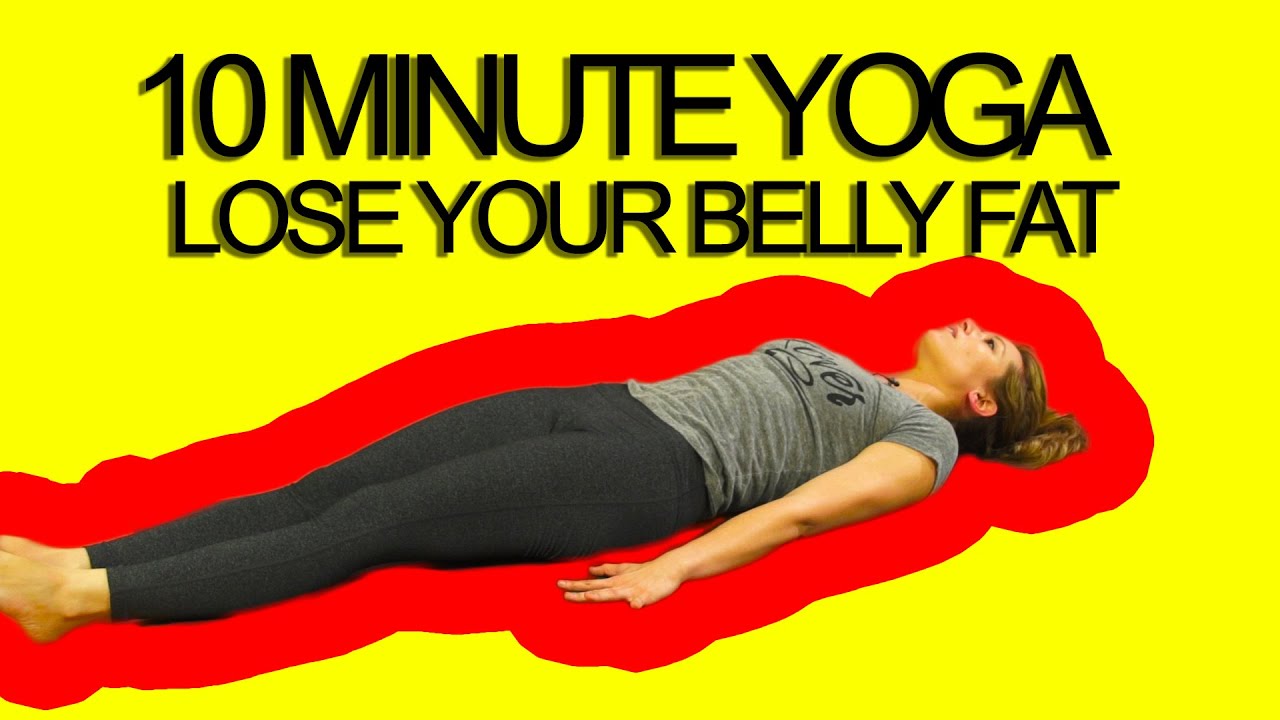 10 Minute Yoga Workout Lose Your Belly Fat YouTube