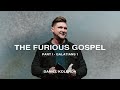 The furious gospel  part 1   daniel kolenda  nations church sermons  4142024