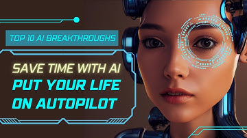 Discover the Future | Top 10 AI Breakthroughs Revealed