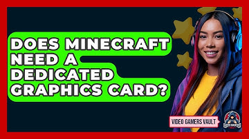 Does Minecraft Need A Dedicated Graphics Card? - Video Gamers Vault
