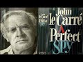 A Perfect Spy 1/3. Disappearance by John le Carré